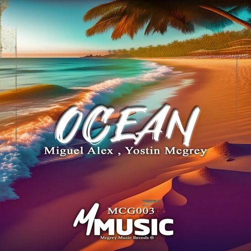 Miguel Alex, Yostin Mcgrey - Ocean